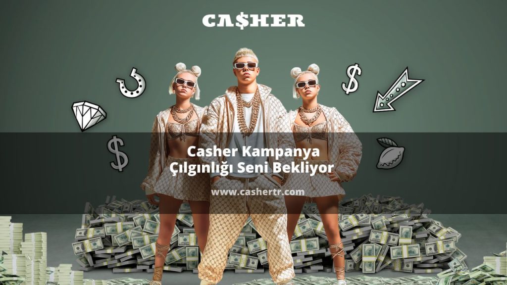 Casher Kampanya Çılgınlığı Seni Bekliyor 